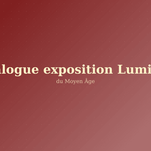 Catalogue exposition Lumières du Moyen Âge